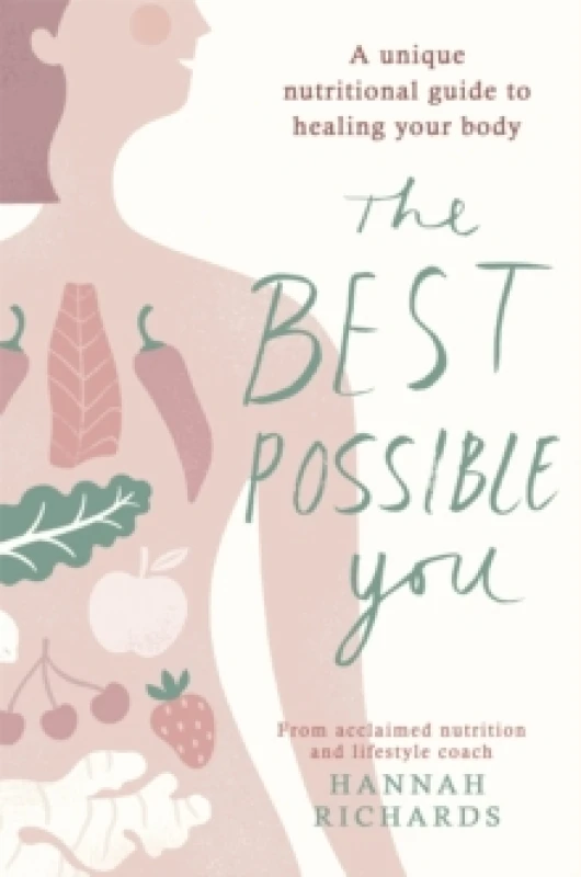 Image of The Best Possible You : A unique nutritional guide to healing your body Paperback / softback