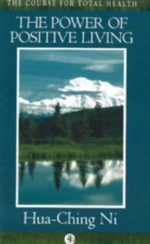 Image of Power of Positive Living by Hua-Ching Ni Paperback