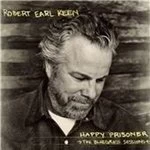 Image of Robert Earl Keen, Jr. - Happy Prisoner (The Bluegrass Sessions) (Music CD)