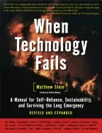 Image of when technology fails a manual for self reliance sustainability and survivi