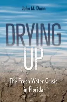 Image of Drying Up : The Fresh Water Crisis in Florida