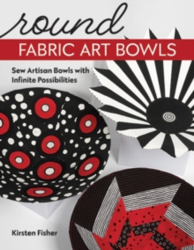 Image of Round Fabric Art Bowls : Sew Artisan Bowls with Infinite Possibilities Paperback / softback