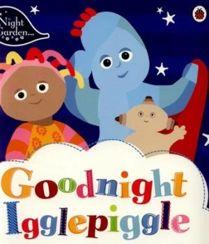Image of Goodnight Igglepiggle by In the Night Garden Book