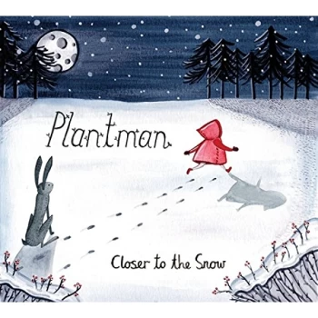 Image of Plantman - Closer To The Snow CD