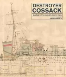 Image of Destroyer Cossack : Detailed in the Original Builders' Plans
