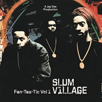 Image of Slum Village - Fan-Tas-Tic Vol 1 Vinyl