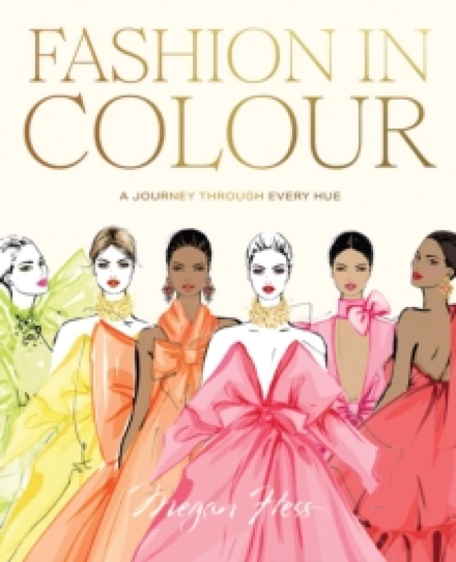 Image of Fashion in Colour : A Journey through Every Hue Hardback