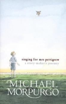 Image of Singing for Mrs Pettigrew by Michael Morpurgo and Peter Bailey Hardback