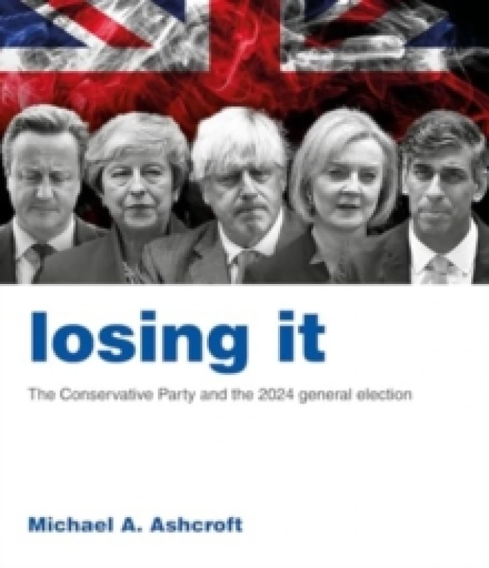Image of Losing It : The Conservative Party and the 2024 general election Paperback / softback