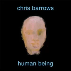 Image of Human Being by Chris Barrows CD Album