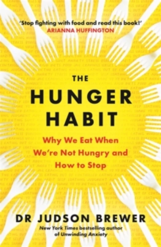 Image of The Hunger Habit : Why We Eat When We're Not Hungry and How to Stop Paperback / softback