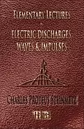 Image of elementary lectures on electric discharges waves and impulses and other tra