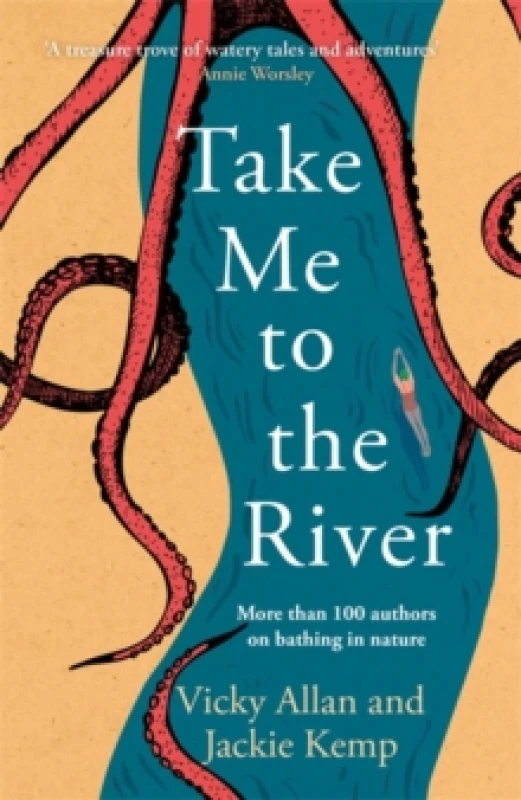 Image of Take Me to the River : A selection of joyful, immersive and life-affirming writing about wild swimming Hardback