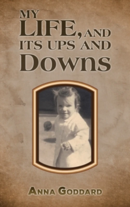 Image of My Life, and Its Ups and Downs. Paperback. By Anna Goddard Books