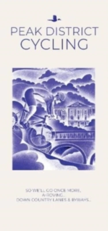 Image of Peak District Cycling : So We'll Go Once More, A-Roving...Down Country Lanes & Byways... Paperback / softback