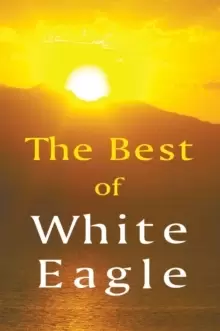 Image of The Best of White Eagle : The Essential Spiritual Teacher