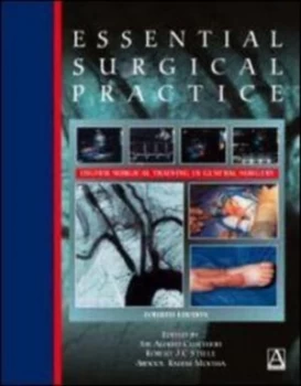 Image of Essential Surgical Practice by A Cuschieri and R. J. C Steele and A. R Moossa Hardback