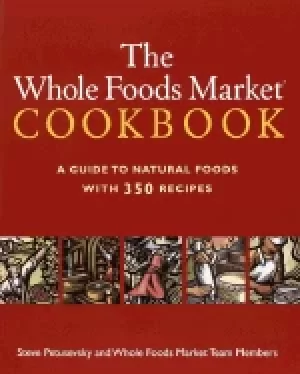 Image of whole foods market cookbook a guide to natural foods with 350 recipes