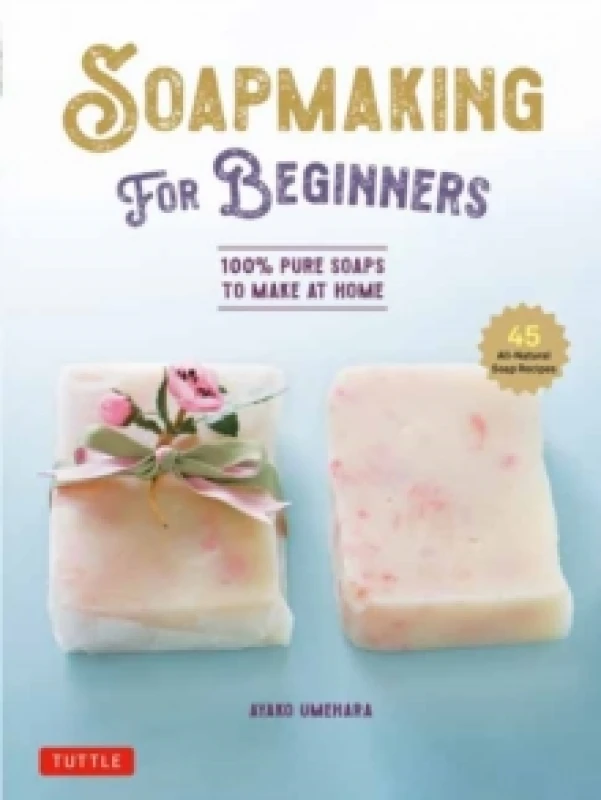 Image of Soapmaking for Beginners. Hardback. By Ayako Umehara Books