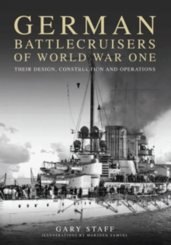 Image of German Battlecruisers of World War One : Their Design, Construction and Operations Paperback / softback