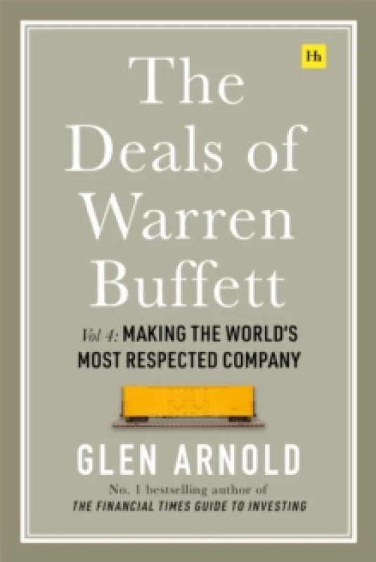Image of The Deals of Warren Buffett. Volume 4 The Greatest Company on Earth. Hardback. By Glen Arnold Books
