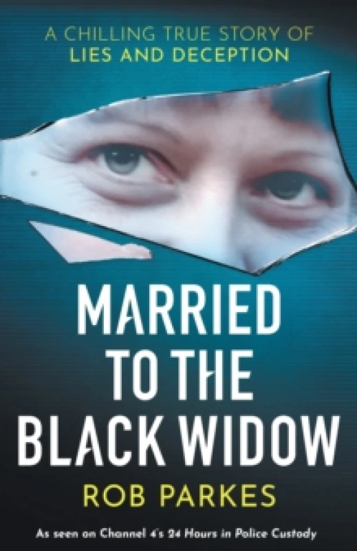 Image of Married to the Black Widow : A chilling true story of lies and deception Paperback / softback