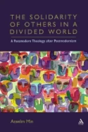Image of solidarity of others in a divided world a postmodern theology after postmod