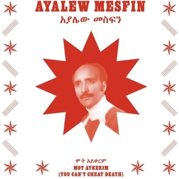 Image of Ayalew Mesfin - Mot Aykerim (You Can't Cheat Death) Limited Edition Vinyl