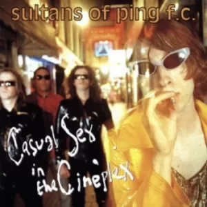 Image of Casual Sex in the Cineplex by Sultans of Ping F.C. CD Album