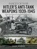 Image of hitlers anti tank weapons 1939 1945 rare photographs from wartime archives