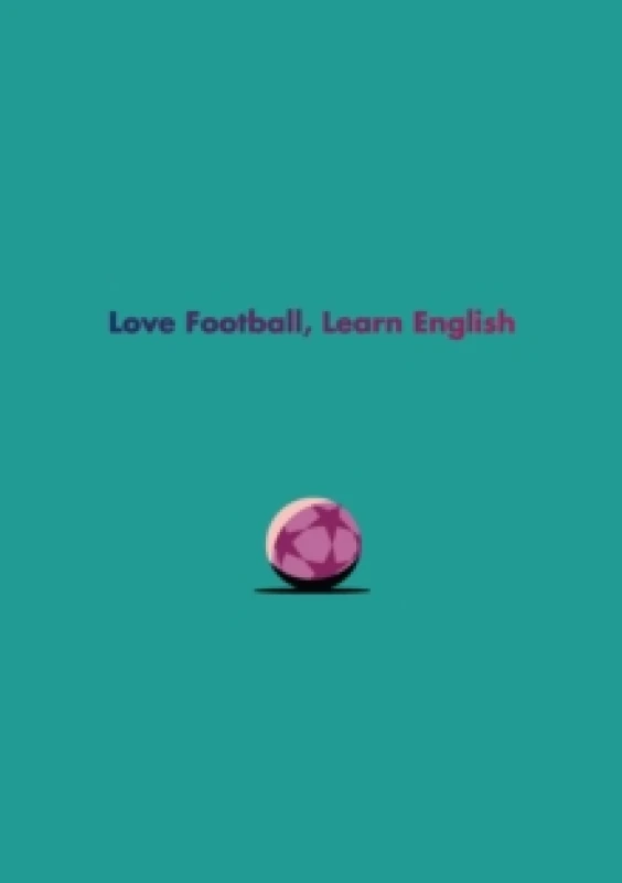 Image of English Language Learner Notebook II : Love Football, Learn English Spiral bound