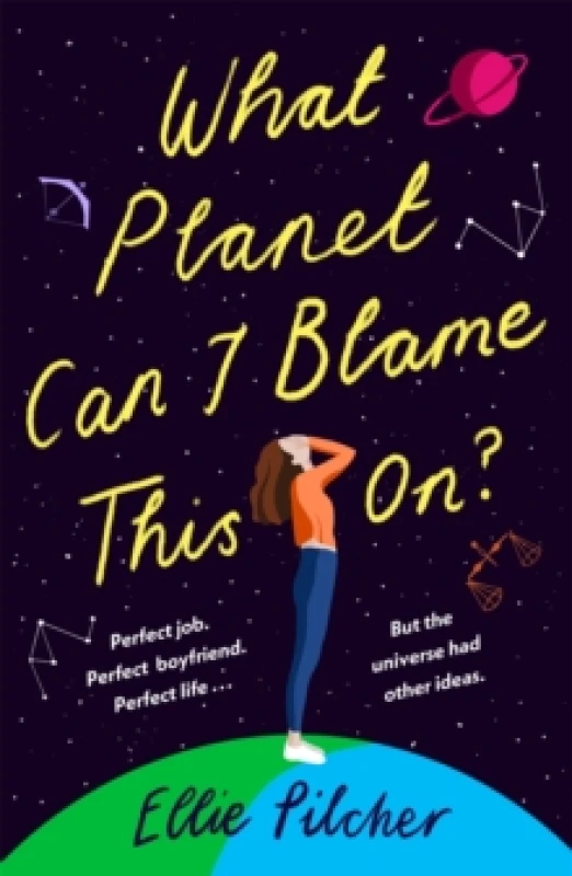 Image of What Planet Can I Blame This On? a hilarious, swoon-worthy romcom about following the stars Paperback / softback