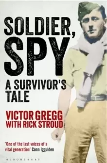 Image of Soldier, Spy : A Survivor's Tale