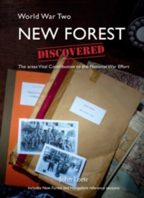 Image of WW2 New Forest Discovered : The Areas Vital Contribution to the National War Effort Paperback / softback