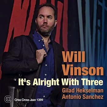Image of Will Vinson - It's Alright With Three CD