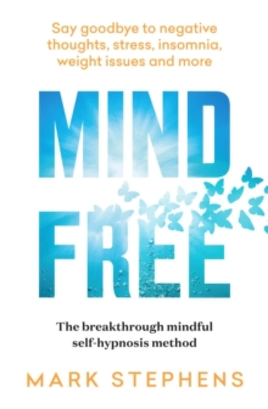 Image of Mind Free : Say goodbye to negative thoughts, stress, insomnia, weight issues and more Paperback / softback