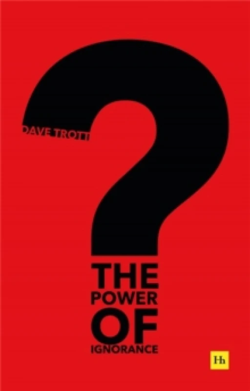 Image of The Power of Ignorance. Paperback. By Dave Trott Books