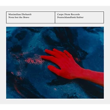 Image of Maximilian Ehrhardt - Maximilian Ehrhardt: None But the Brave CD