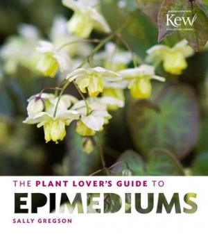 Image of The plant lovers guide to epimediums by Sally Gregson