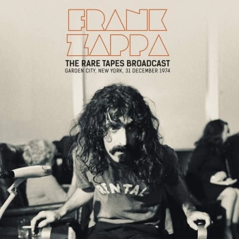 Image of Frank Zappa - The Rare Tapes Broadcast Garden City New York 31 December 1974 Vinyl