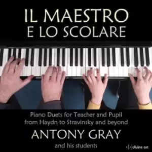 Image of Il Maestro E Lo Scolare Piano Duets for Teacher and Pupil from Haydn to Stravinsky And by Anthony Gray CD Album