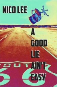 Image of A Good Lie Aint Easy 2016 by Lee Nico Paperback