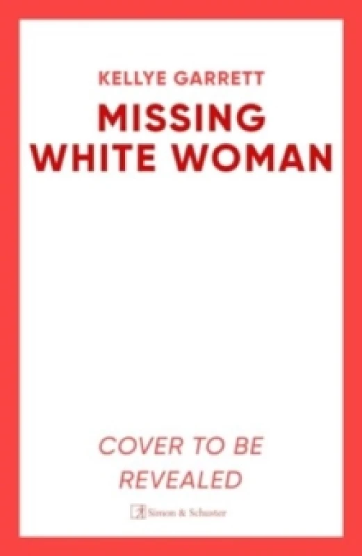 Image of Missing White Woman : The razor-sharp new thriller from the award-winning author of LIKE A SISTER Paperback / softback