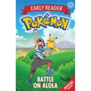 Image of The Official Pokemon Early Reader: Battle on Alola : Book 4