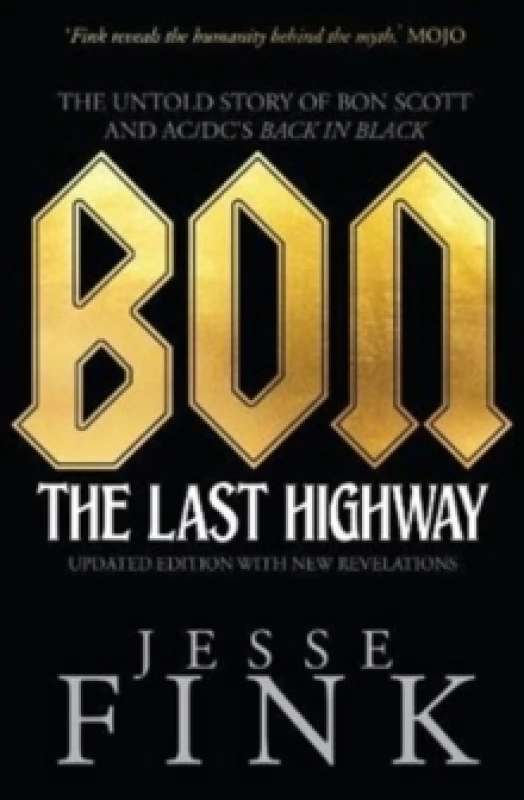 Image of Bon: The Last Highway : The Untold Story of Bon Scott and AC/DC's Back in Black Paperback / softback