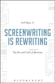 Image of Screenwriting is Rewriting : The Art and Craft of Professional Revision