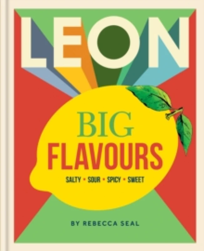 Image of LEON Big Flavours Cookbook : Salty Sour Spicy Sweet Hardback