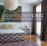 Image of downtown chic designing your dream home from wreck to ravishing