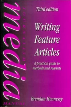 Image of Writing Feature Articles by Brendan Hennessy Book