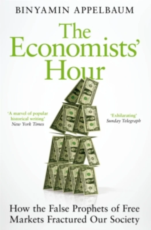 Image of The Economists' Hour : How the False Prophets of Free Markets Fractured Our Society Paperback / softback
